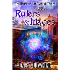 Rulers and Mages (Volume 2 of The Order of the Twelve Tribes) Paperback, Independently Published