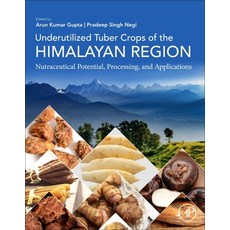 (영문도서)Underutilized Tuber Crops of the Himalayan Region: Nutraceutical Potential Proc... Paperback, Academic Press, English, 9780443336478