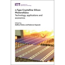 (영문도서) N-Type Crystalline Silicon Photovoltaics: Technology Applications and Economics Hardcover, Institution of Engineering ..., English, 9781839531767