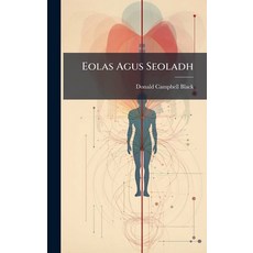 (영문도서)Eolas Agus Seoladh Hardcover, Hutson Street Press, English, 9781025164403