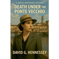 (영문도서)Death Under the Ponte Vecchio Paperback, David G. Hennessey, English, 9798231542796