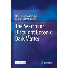 (영문도서) The Search for Ultralight Bosonic Dark Matter Paperback, Springer, English, 9783030958541