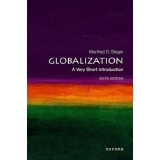 Globalization:A Very Short Introduction, Oxford University Press, USA, Globalization, Prof Manfred B. Ste(저)