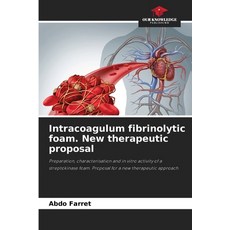 (英文圖書)Intracoagulum fibrinolytic foam. New therapeutic proposal 平裝版, Our Knowledge Publishing, 英文