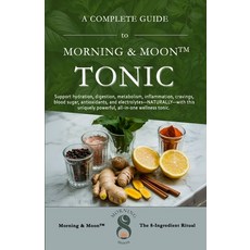 (英文圖書)Morning & Moon(TM) Tonic: Support hydration digestion metabolism inflammation... 平裝版, Independently Published, 英文
