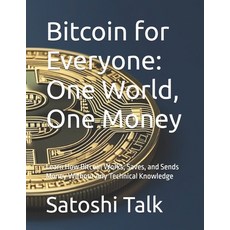 (영문도서)Bitcoin for Everyone: One World One Money: Learn How Bitcoin Works Saves and... Paperback, Independently Published, English, 9798262368280