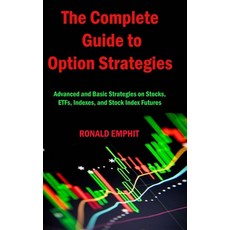 (영문도서) The Complete Guide to Option Strategies: Advanced and Basic Strategies on Stocks ETFs Index... Hardcover, Ronald Emphit, English, 9781806151035