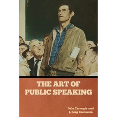 (영문도서) The Art of Public Speaking Paperback, Indoeuropeanpublishing.com, English, 9781644396216