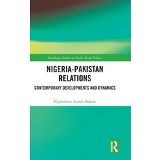 (영문도서)Nigeria-Pakistan Relations: Contemporary Developments and Dynamics Hardcover, Routledge, English, 9781032956145