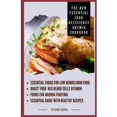 (영문도서) The New Essential Iron Deficiency Anemia Cookbook: Essential Foods for Low Hemoglobin Food + ... Paperback, Independently Published, English, 9798878807401
