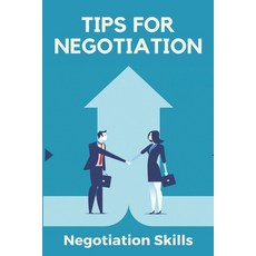 Tips For Negotiation: Negotiation Skills: Emotional Negotiation Examples Paperback, Independently Published, English, 9798717888257