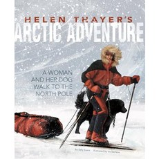 Helen Thayer's Arctic Adventure: A Woman and a Dog Walk to the North Pole Paperback, Capstone Press
