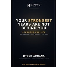 (영문도서)Your Strongest Years Are Not Behind You: Stronger for Life Build Real Muscle Pr... Paperback, Independently Published, English, 9798180002419 Independently Published, English, 9798180002419