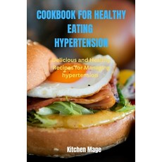 (영문도서) Cookbook for Healthy Eating Hypertension: Delicious and Healthy Recipes for Managing Hyperten... Paperback, Independently Published, English, 9798372241275