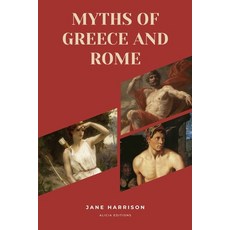 (영문도서)Myths of Greece and Rome: New Large Print Edition for enhanced readability Paperback, Alicia Editions, English, 9782384551989
