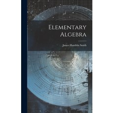 (영문도서) Elementary Algebra Hardcover, Legare Street Press, English, 9781020265341
