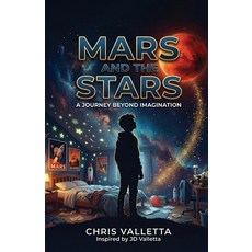 (영문도서)Mars and the Stars: A Journey Beyond Imagination Paperback, Mars and the Stars, English, 9798989175857