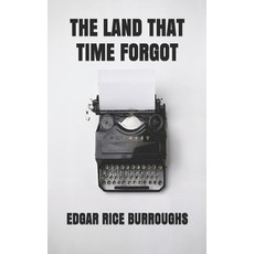 The Land That Time Forgot Paperback, Independently Published, English, 9798581740002