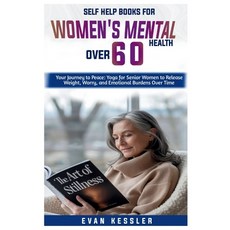 (영문도서)Self Help Books For Women's Mental Health Over 60: Your Journey to Peace: Yoga f... Paperback, Independently Published, English, 9798294129026