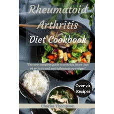 Rheumatoid Arthritis Diet Cookbook: The new complete guide to arthritis. More than 90 arthritis and ... Paperback, Independently Published, English, 9798716759565