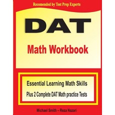DAT Math Workbook: Essential Learning Math Skills Plus Two Complete DAT Math Practice Tests Paperback, Math Notion