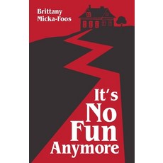 (영문도서) It's No Fun Anymore Paperback, Loyola College/Apprentice H..., English, 9781627205856