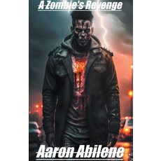 (영문도서) A Zombie's Revenge Paperback, Aaron Abilene, English, 9798223072072