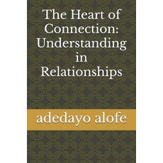 (英文圖書)The Heart of Connection: Understanding in Relationships 平裝版, Independently Published, 英文