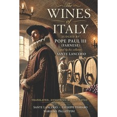 (영문도서)The Wines Of Italy Judged By Pope Paul Iii (Farnese) And By His Cellarer Sante L... Paperback, Independently Published, English, 9798342843324