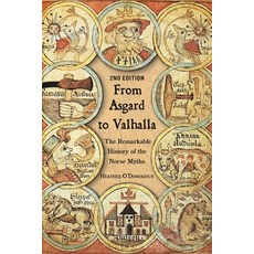 (영문도서) From Asgard to Valhalla: The Remarkable History of the Norse Myths Paperback, Bloomsbury Academic, English, 9781350252806