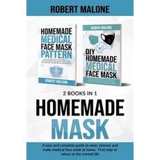 Homemade Mask: A new and complete guide to wear remove and make medical face mask at home. First st... Paperback, Independently Published