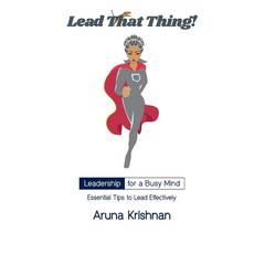 Lead That Thing!: Leadership for a Busy Mind Paperback, Independently Published, English, 9798699016921