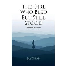 (영문도서)The Girl Who Bled But Still Stood: Based on true story Paperback, Notion Press, English, 9798900893099