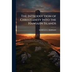 (영문도서)The Introduction of Christianity Into the Hawiaiin Islands Paperback, Nabu Press, English, 9781147929461