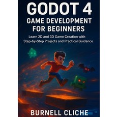 (英文圖書)Godot 4 Game Development for Beginners: Learn 2D and 3D Game Creation with Step-... 平裝版, Independently Published, 英文