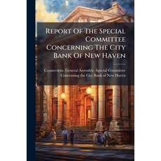 (영문도서)Report Of The Special Committee Concerning The City Bank Of New Haven Paperback, Nabu Press, English, 9781245341417