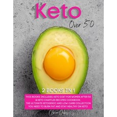 (영문도서) Keto Over 50: 2 Books in 1: Keto Diet for Women After 50 & Keto Chaffles Recipes Cookbook. Th... Paperback, Independently Published, English, 9798529603833