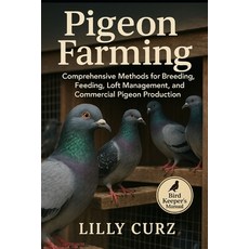 (영문도서)Pigeon Farming: Comprehensive Methods for Breeding Feeding Loft Management an... Paperback, Independently Published, English, 9798273165304