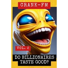 (영문도서)Crank-FM: Volume 2: Do billionaires taste good? Paperback, Independently Published, English, 9798180412669