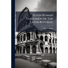 (영문도서)Seven Roman Statesmen Of The Later Republic: The Gracchi. Sulla. Crassus. Cato.... Paperback, Nabu Press, English, 9781245055345