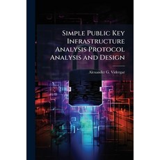 (英文圖書)Simple Public Key Infrastructure Analysis Protocol Analysis and Design 平裝版, Hutson Street Press, 英文