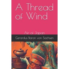 (英文圖書)A Thread of Wind: Air of Japan 平裝版, Independently Published, 英文