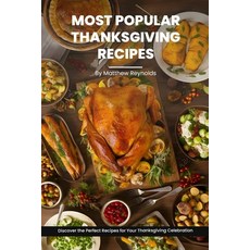 (영문도서) Most Thanksgiving Recipes Cookbook: Discover the Perfect Recipes for Your Thanksgivin... Paperback, Independently Published, English, 9798866286447