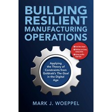(영문도서)Building Resilient Manufacturing Operations: Applying the Theory of Constraints... Paperback, J. Ross Publishing, English, 9781604272123