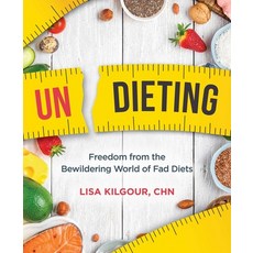 Undieting: Freedom from the Bewildering World of Fad Diets Paperback, Fremont Press