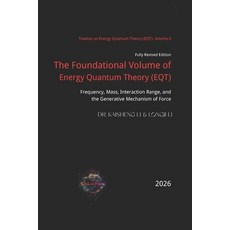 (영문도서)The Foundational Volume of Energy Quantum Theory: Frequency Mass Interaction R... Paperback, Independently Published, English, 9798196874215 Independently Published, English, 9798196874215