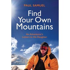 (영문도서) Find Your Own Mountains Hardcover, Paul Samuel, English, 9781911195900