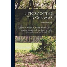 (영문도서) History of the old Cheraws: Containing an Account of the Aborigines of the Pedee the First W... Paperback, Legare Street Press, English, 9781016231084