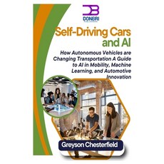 (영문도서) Self-Driving Cars and AI: How Autonomous Vehicles are Changing Transportation A... Paperback, Independently Published, English, 9798310262270