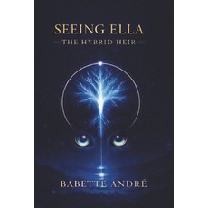 (영문도서)Seeing Ella: The Hybrid Heir Paperback, Independently Published, English, 9798279230792